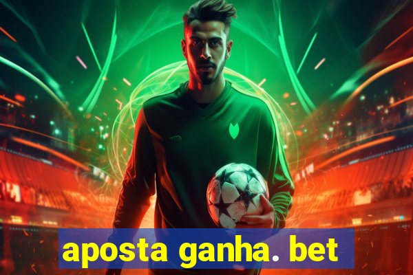 aposta ganha. bet