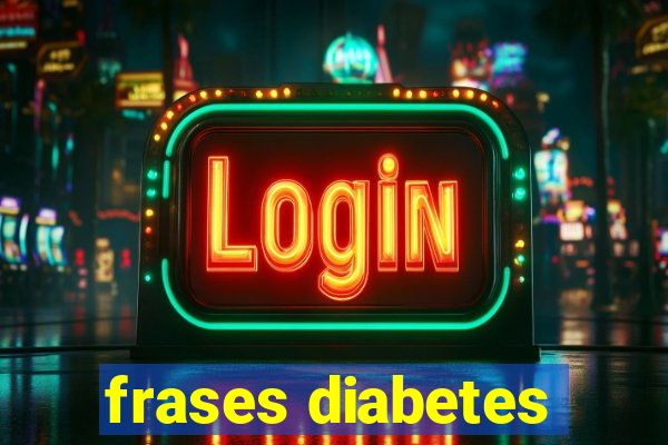 frases diabetes