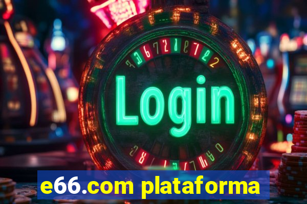 e66.com plataforma