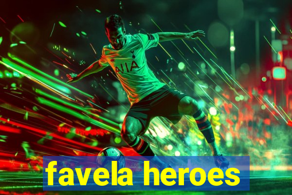 favela heroes