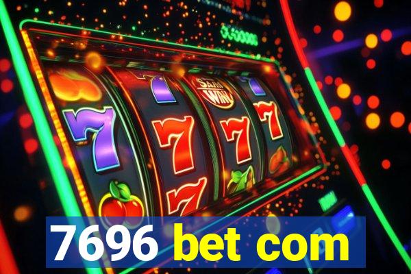 7696 bet com