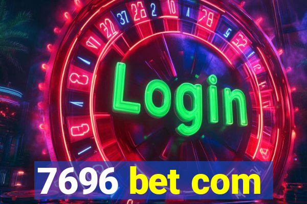 7696 bet com