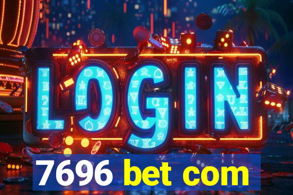 7696 bet com