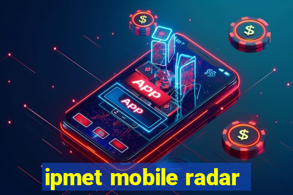 ipmet mobile radar