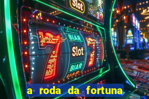 a roda da fortuna o que ele sente por mim