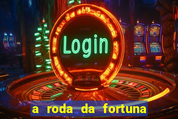 a roda da fortuna o que ele sente por mim