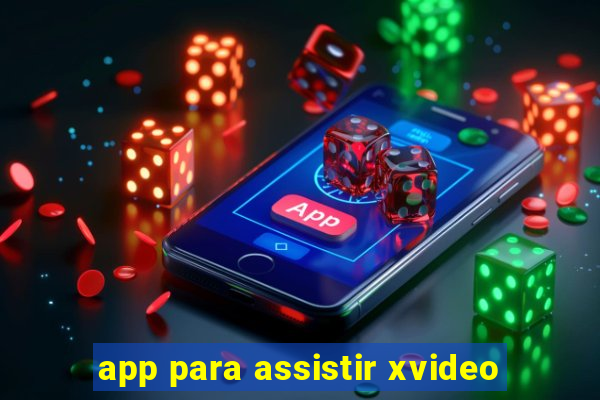 app para assistir xvideo