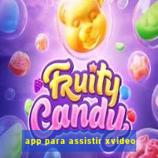 app para assistir xvideo