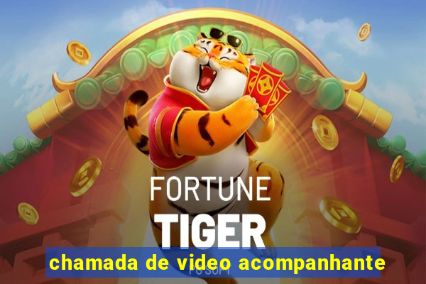 chamada de video acompanhante