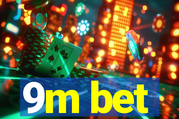 9m bet