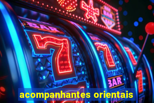 acompanhantes orientais