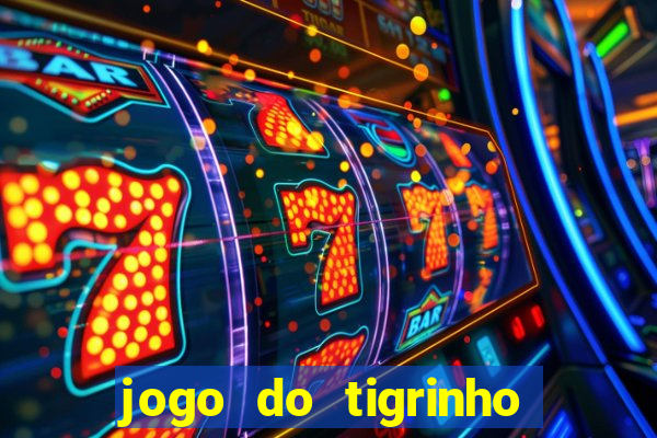 jogo do tigrinho plataforma chinesa