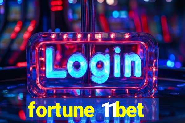 fortune 11bet