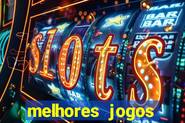 melhores jogos estrela bet