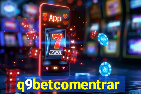 q9betcomentrar