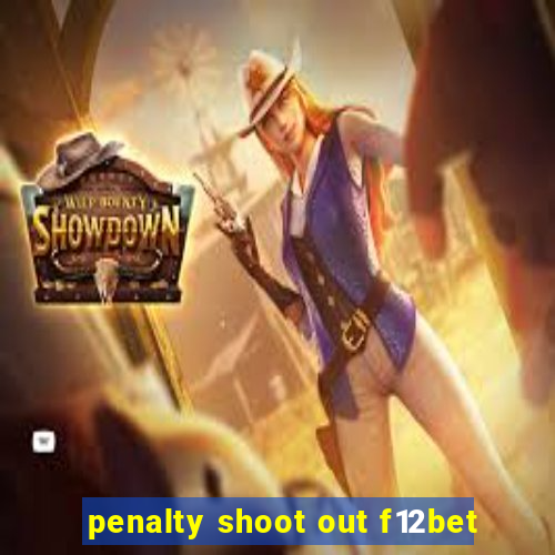 penalty shoot out f12bet