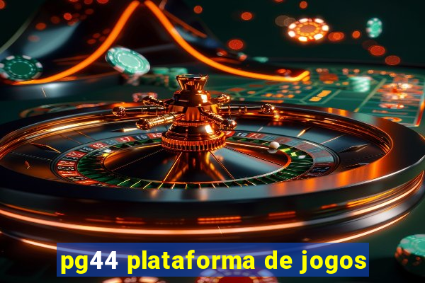 pg44 plataforma de jogos