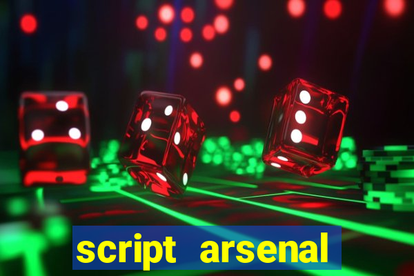 script arsenal pastebin aimbot