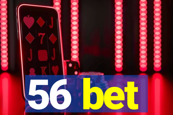 56 bet