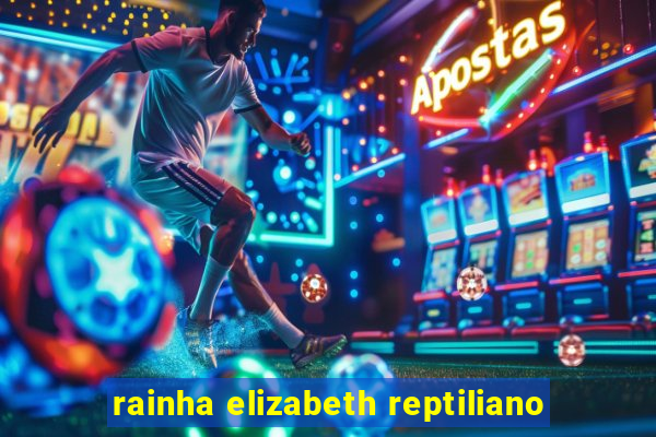 rainha elizabeth reptiliano