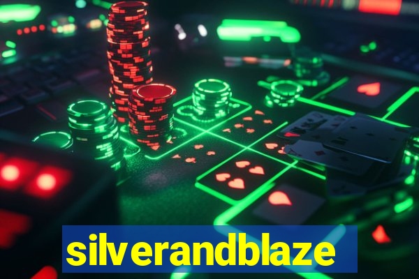 silverandblaze