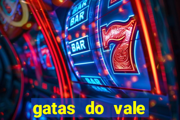 gatas do vale juazeiro ba