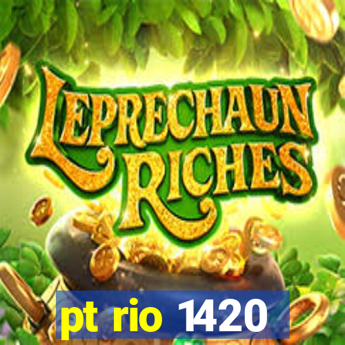 pt rio 1420