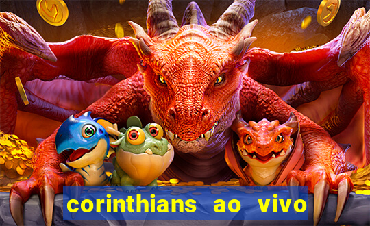 corinthians ao vivo multi canais