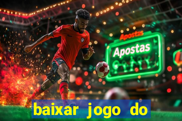 baixar jogo do tigrinho oficial