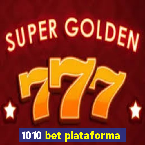 1010 bet plataforma