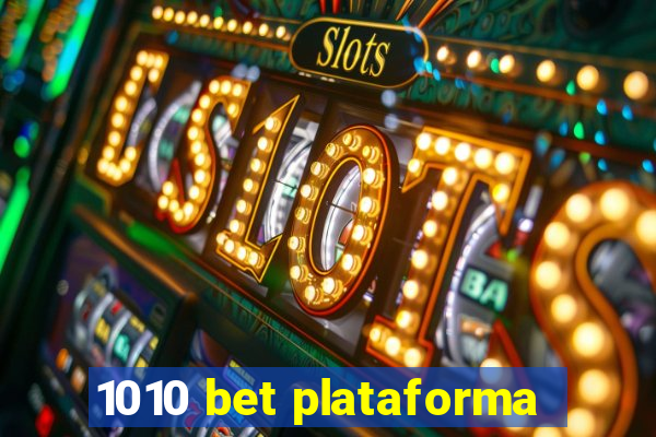 1010 bet plataforma