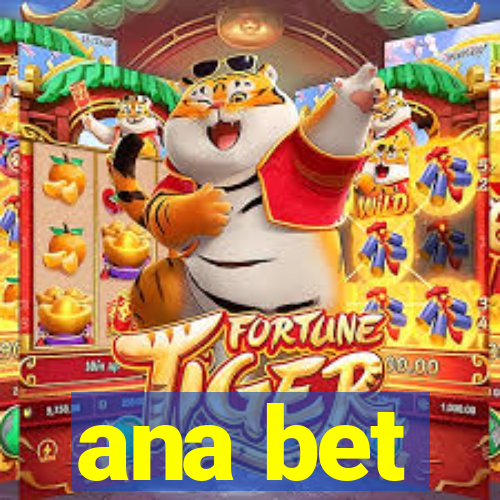 ana bet