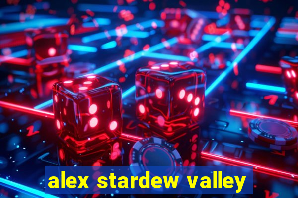 alex stardew valley