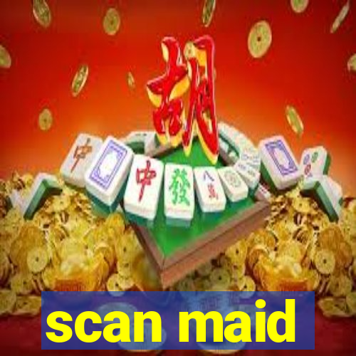 scan maid