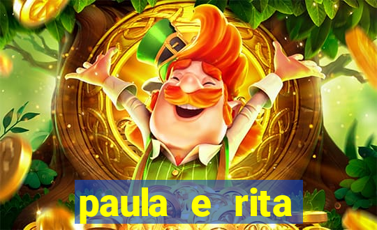 paula e rita compraram muitas cartelas no bingo