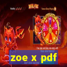 zoe x pdf