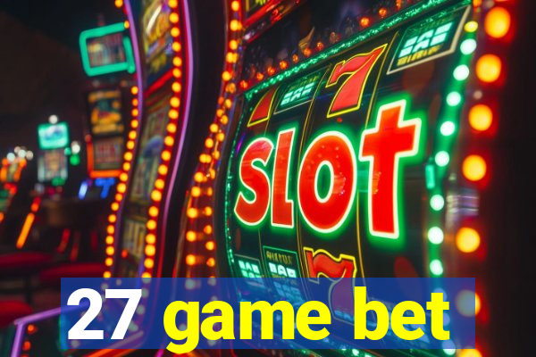 27 game bet