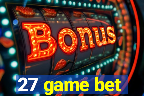 27 game bet