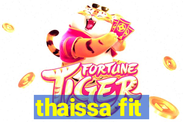 thaissa fit