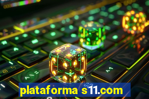 plataforma s11.com
