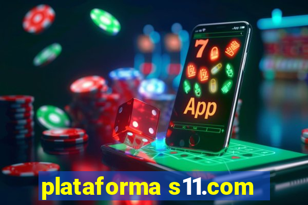 plataforma s11.com
