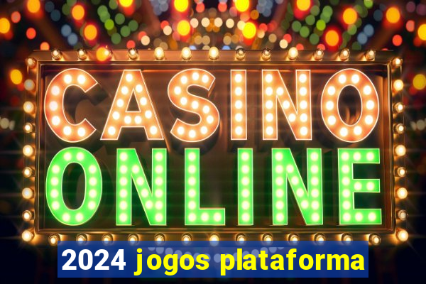 2024 jogos plataforma