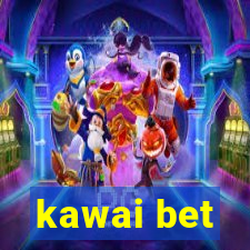 kawai bet