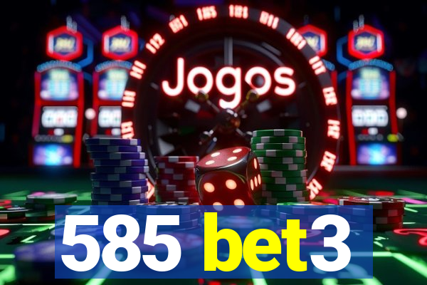 585 bet3
