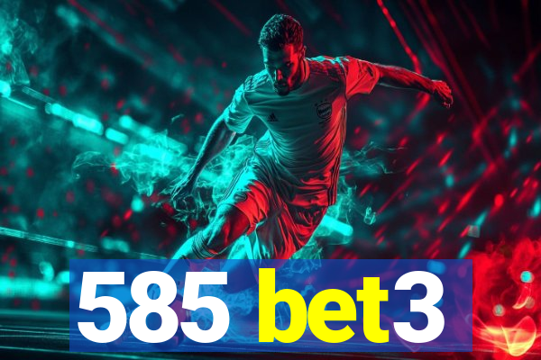 585 bet3