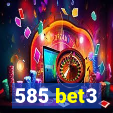 585 bet3