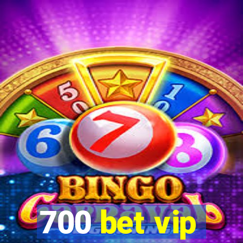700 bet vip