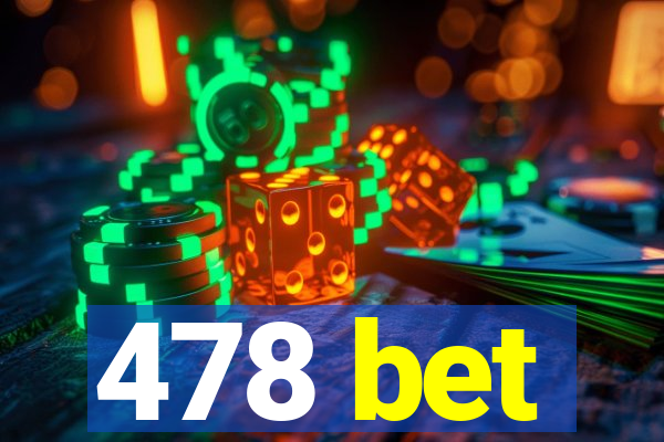 478 bet