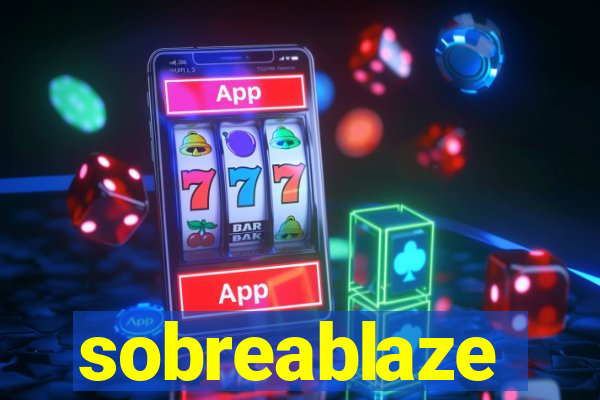 sobreablaze