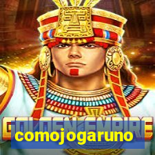comojogaruno